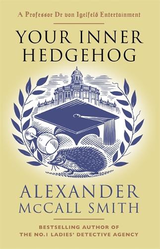 Your Inner Hedgehog: A Professor Dr von Igelfeld Entertainment (Professor Dr Moritz-Maria von Igelfeld)