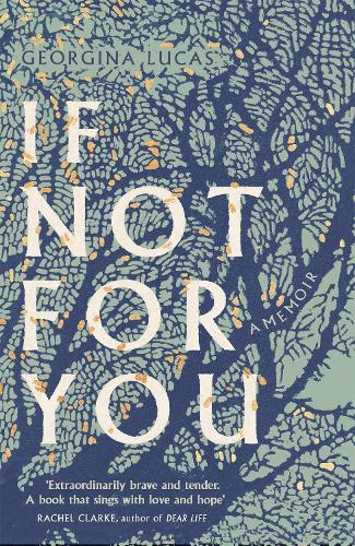 If Not For You: A Memoir (Georgina Lucas)