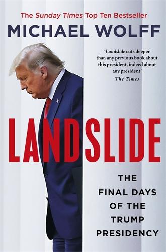 Landslide: The Final Days of the Trump Presidency