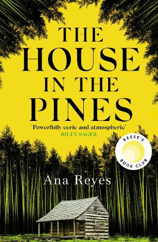 The House in the Pines: The Gripping New York Times Bestseller and Reese Witherspoon Book Club Pick