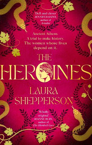 The Heroines: The 2023 debut novel to get everyone talking. Ancient Greece. The scandal of the century. A royal family on trial.