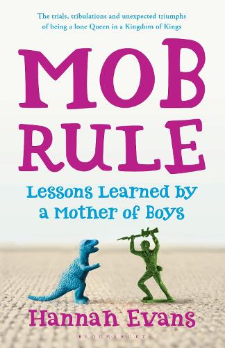 MOB Rule: Lessons Learned by a Mother Of Boys