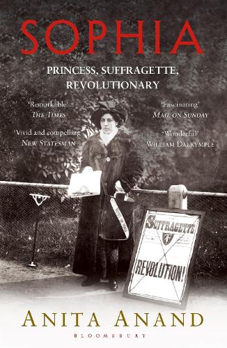 Sophia: Princess, Suffragette, Revolutionary