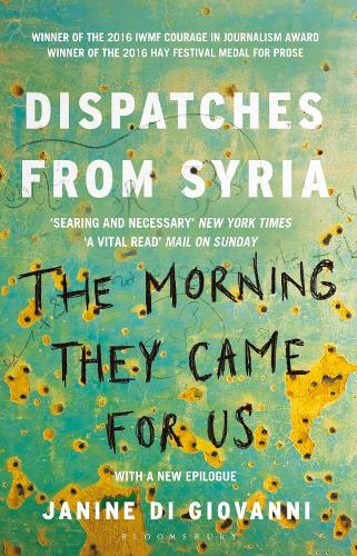 The Morning They Came for Us: Dispatches from Syria