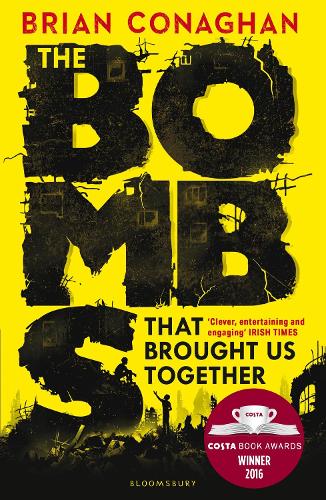 The Bombs That Brought Us Together: Shortlisted for the Costa Children's Book Award 2016