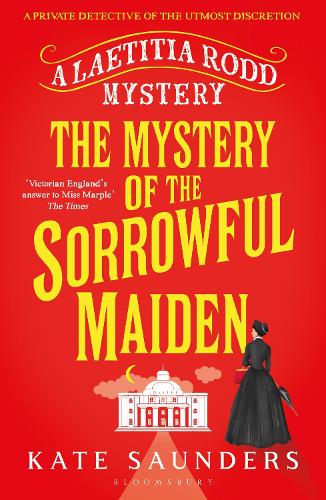 The Mystery of the Sorrowful Maiden (A Laetitia Rodd Mystery)