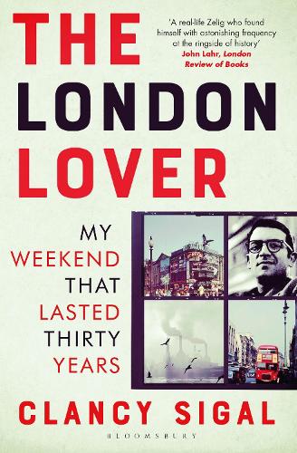The London Lover: My Weekend that Lasted Thirty Years
