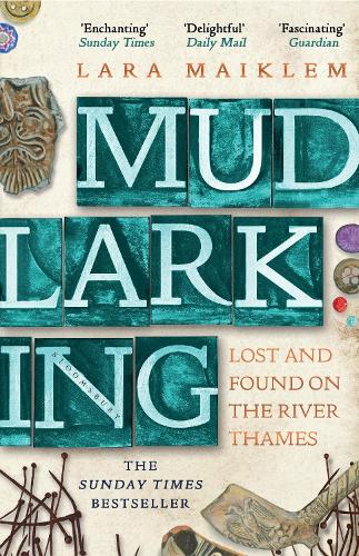 Mudlarking: The Sunday Times Bestseller