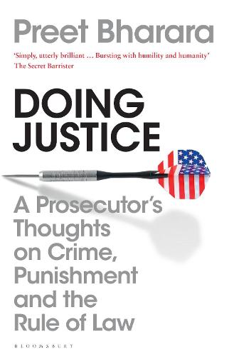 Doing Justice: A Prosecutor�s Thoughts on Crime, Punishment and the Rule of Law