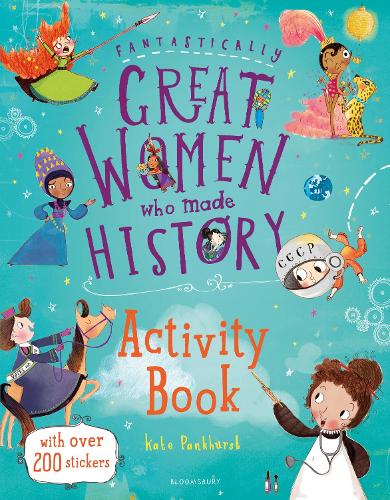 Fantastically Great Women Who Made History Activity Book (Bloomsbury Activity Books)