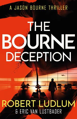Robert Ludlum's The Bourne Deception (Bourne 7)