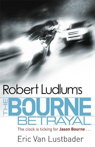 Robert Ludlum's The Bourne Betrayal (Bourne 5)