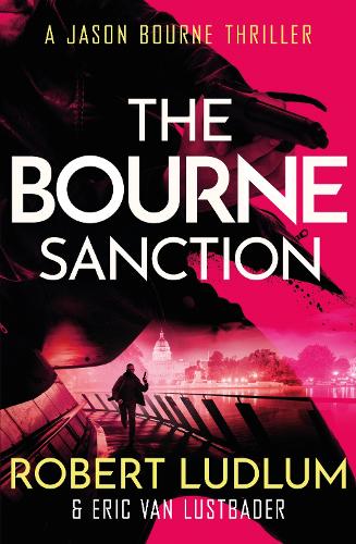 Robert Ludlum's The Bourne Sanction: A New Jason Bourne Novel (Bourne 6)