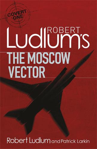 Robert Ludlum's The Moscow Vector (Covert One Novel)