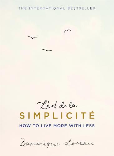 L'art de la Simplicité (The English Edition): How to Live More With Less