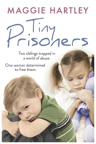 Tiny Prisoners: Two siblings trapped in a world of abuse. One woman determined to free them.