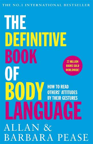 The Definitive Book of Body Language: How to read others' attitudes by their gestures