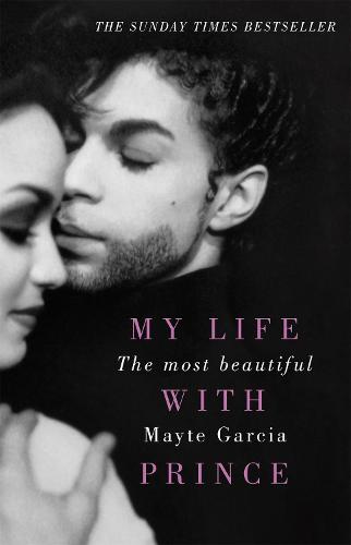 The Most Beautiful: My Life With Prince