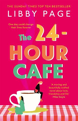 The 24-Hour Café: An uplifting story of friendship, hope and following your dreams from the top ten bestseller