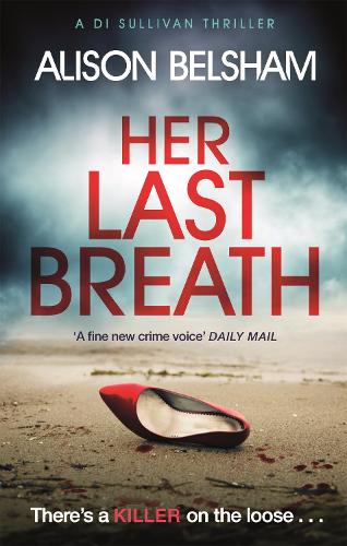 Her Last Breath: The new crime thriller from the international bestseller (Sullivan and Mullins)