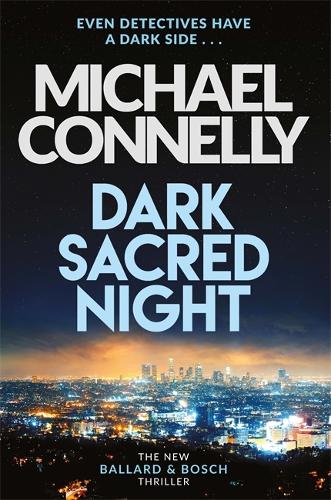Dark Sacred Night: The Brand New Bosch and Ballard Thriller (Harry Bosch Series)