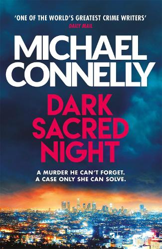 Dark Sacred Night: The Brand New Ballard and Bosch Thriller