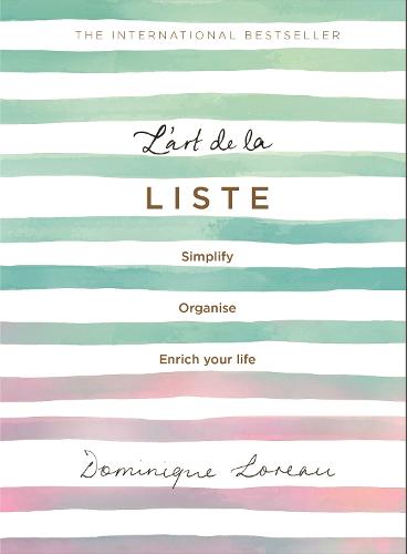 L’art de la Liste: Simplify, organise and enrich your life