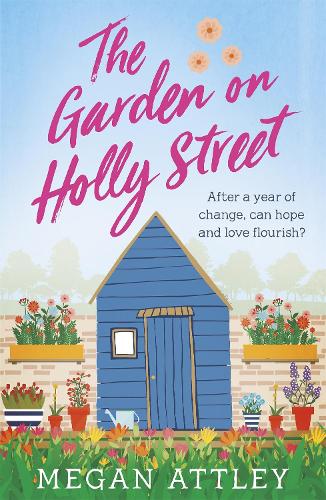 The Garden on Holly Street: After a year of change, can hope and love flourish?