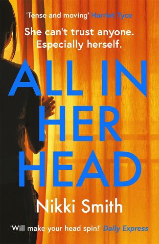 All in Her Head: 'Tense and moving' (Harriet Tyce) - the new must-read thriller of 2020