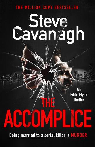 The Accomplice: THE INSTANT SUNDAY TIMES TOP TEN BESTSELLER (Eddie Flynn Series)