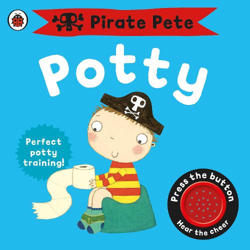 Pirate Pete's Potty: A Ladybird potty training book