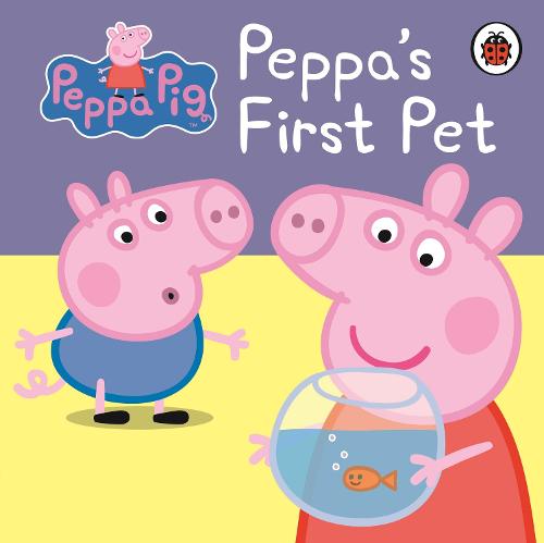 Peppa Pig: Peppa's First Pet My First Storybook