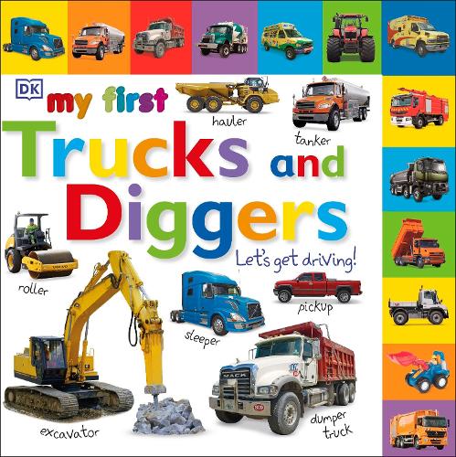 My First Trucks and Diggers Let's Get Driving (My First Board Book)
