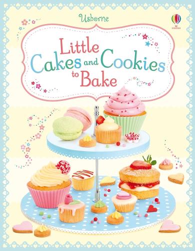 Little Cakes and Cookies to Bake (Usborne Cookbooks)