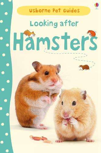 Looking After Hamsters (Usborne Pet Guides)