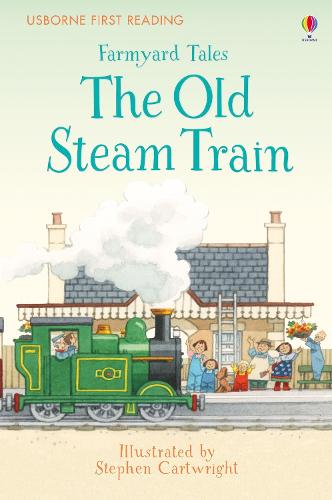 Farmyard Tales The Old Steam Train (First Reading) (First Reading Series 2)