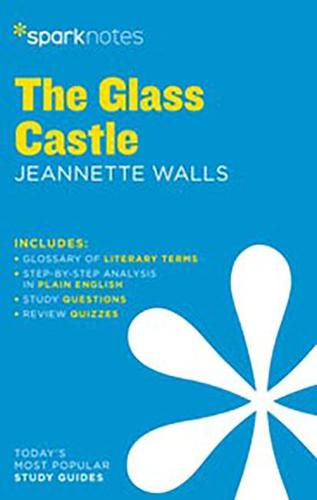 The Glass Castle by Jeannette Walls (SparkNotes Literature Guide Series)
