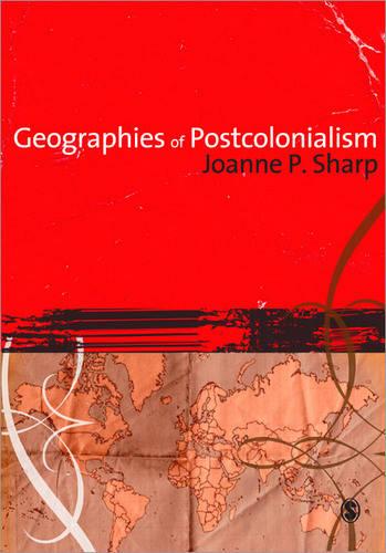 Geographies of Postcolonialism: Spaces of Power and Representation
