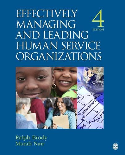 Effectively Managing and Leading Human Service Organizations (SAGE Sourcebooks for the Human Services)