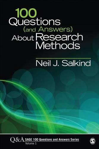 100 Questions (and Answers) About Research Methods (SAGE 100 Questions and Answers)