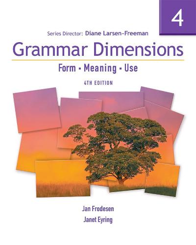 Grammar Dimensions 4: Form, Meaning, Use