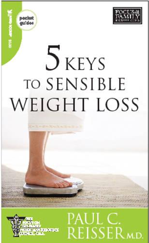 5 Keys to Sensible Weight Loss (Focus on the Family Pocket Guides)