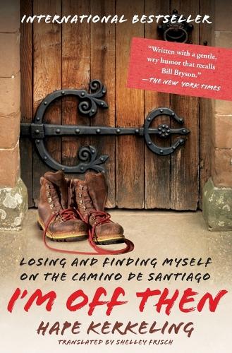 I'm Off Then: Losing and Finding Myself on the Camino de Santiago