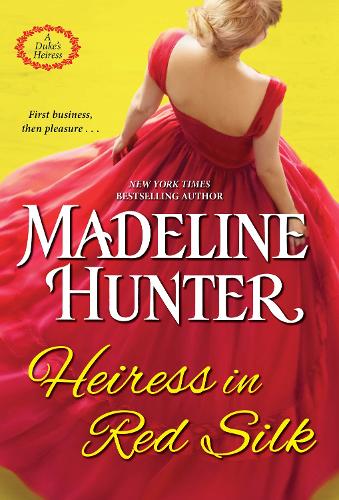 Heiress in Red Silk: 2 (A Duke's Heiress Romance): An Entertaining Enemies to Lovers Regency Romance Novel