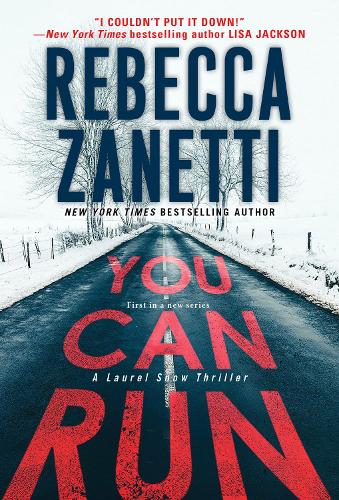 You Can Run (A Laurel Snow Romantic Thriller): A Gripping Novel of Suspense (A Laurel Snow Thriller)