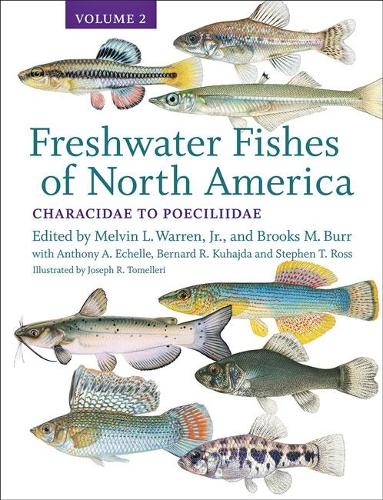 Freshwater Fishes of North America: Volume 2: Volume 2: Characidae to Poeciliidae