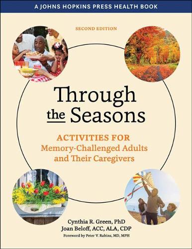 Through the Seasons: Activities for Memory-Challenged Adults and Their Caregivers (A Johns Hopkins Press Health Book)