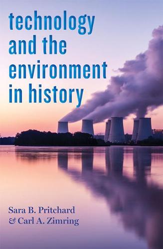 Technology and the Environment in History (Technology in Motion)