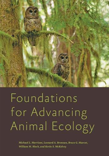 Foundations for Advancing Animal Ecology (Wildlife Management and Conservation)