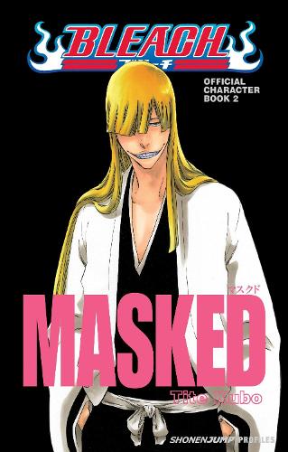 Bleach Official Character Book Volume 2: Masked (Bleach MASKED: Official Character Book 2)